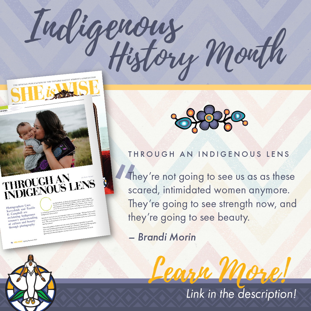 Through an Indigenous Lens 

Photographers Cora Kavyaktok and Tenille K. Campbell are reclaiming Indigenous women’s understanding of culture and beauty through photography.

Page 44-48 of Spring/Summer 2024 at: onwa.ca/she-is-wise-ma…