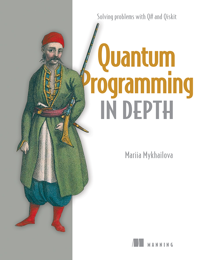 Manning Publications (@manningbooks) on Twitter photo 📣 New in MEAP! 📣
Quantum Programming in Depth, by <a href="/tcNickolas/">Mariia Mykhailova</a>.
mng.bz/o0VM
📚 Go beyond the basics with this in-depth guide to #QuantumProgramming. 📚
🚀 Take action now! Save 50% with the code twmykhailova250
#QuantumComputing #Qsharp #Qiskit #ManningBooks 📣 New in MEAP! 📣
Quantum Programming in Depth, by <a href="/tcNickolas/">Mariia Mykhailova</a>.
mng.bz/o0VM
📚 Go beyond the basics with this in-depth guide to #QuantumProgramming. 📚
🚀 Take action now! Save 50% with the code twmykhailova250
#QuantumComputing #Qsharp #Qiskit #ManningBooks