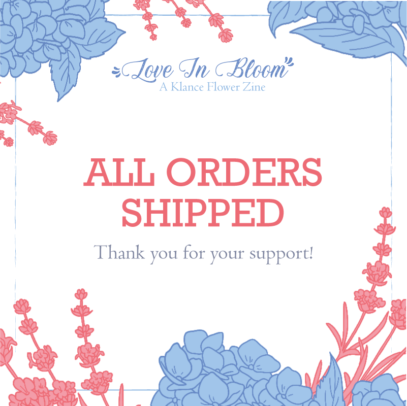 🌸 ALL ORDERS SHIPPED

Check your inbox for your tracking number 🌼

Thank you all so so much for your support and patience! We can't wait for you to receive your packages and we really hope you love them as much as we loved creating them 🌸

#klance #klancezine #keithxlance