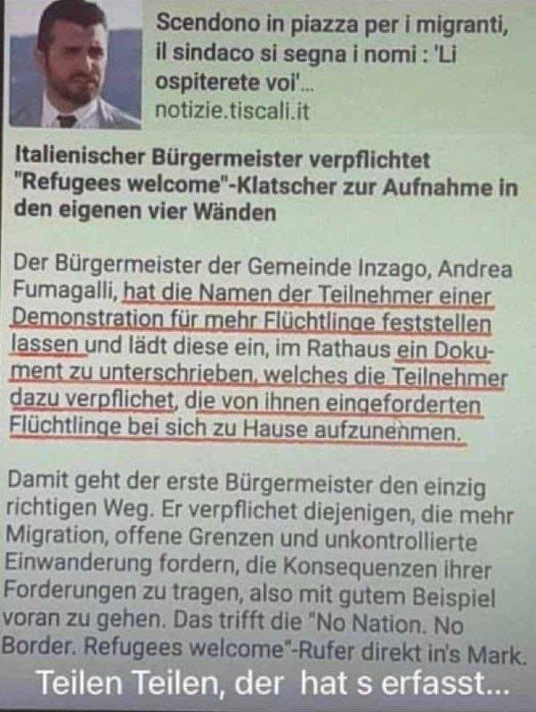 albert_weiler's tweet photo. In einem mutigen und überaus vernünftigen Schritt hat der #Bürgermeister von #Inzago, Andrea #Fumagalli, endlich diejenigen zur Verantwortung gezogen, die lauthals nach mehr #Flüchtlingen rufen. Nachdem er die Namen der Teilnehmer einer Pro-Flüchtlings-Demonstration erfasst hat, lädt er sie ein, ein Dokument im Rathaus zu unterschreiben, das sie verpflichtet, die geforderten Flüchtlinge bei sich zu #Hause aufzunehmen. Das ist der einzige logische Weg: Wer fordert, muss auch bereit sein, die #Konsequenzen zu tragen und mit gutem Beispiel voranzugehen. Ein wahrhaft inspirierender Schritt in die richtige Richtung! No Nation, No Border? Dann bitte auch No Ausreden! 
Dieser Migrationschaos muss ein Ende haben und wir werden dafür sorgen! #WerteUnion