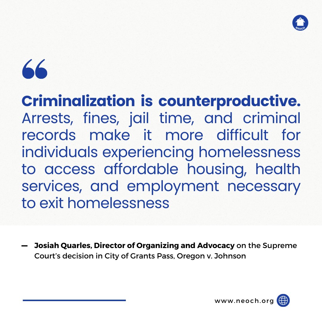 The Northeast Ohio Coalition for the Homeless (NEOCH) strongly condemns the Supreme Court’s decision in City of Grants Pass, Oregon v. Johnson to allow jurisdictions to arrest and ticket unhoused people for sleeping outside, even when adequate shelter or housing is not available.