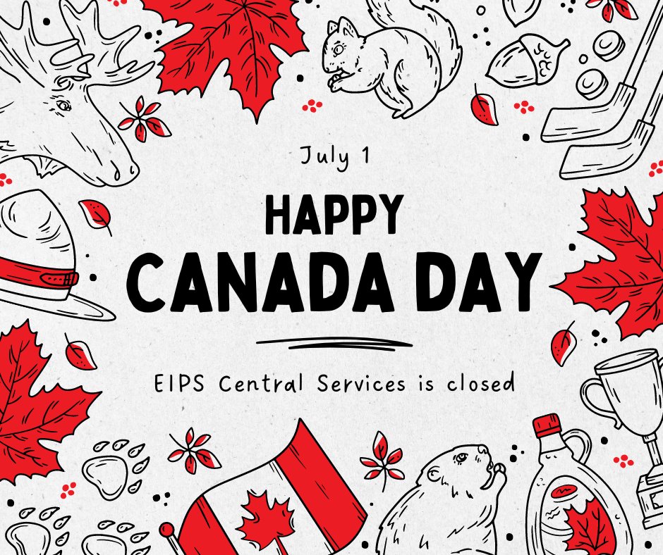 #EIPS Central Services will be closed on #CanadaDay! Our central office will open back up again on Tuesday, July 2.