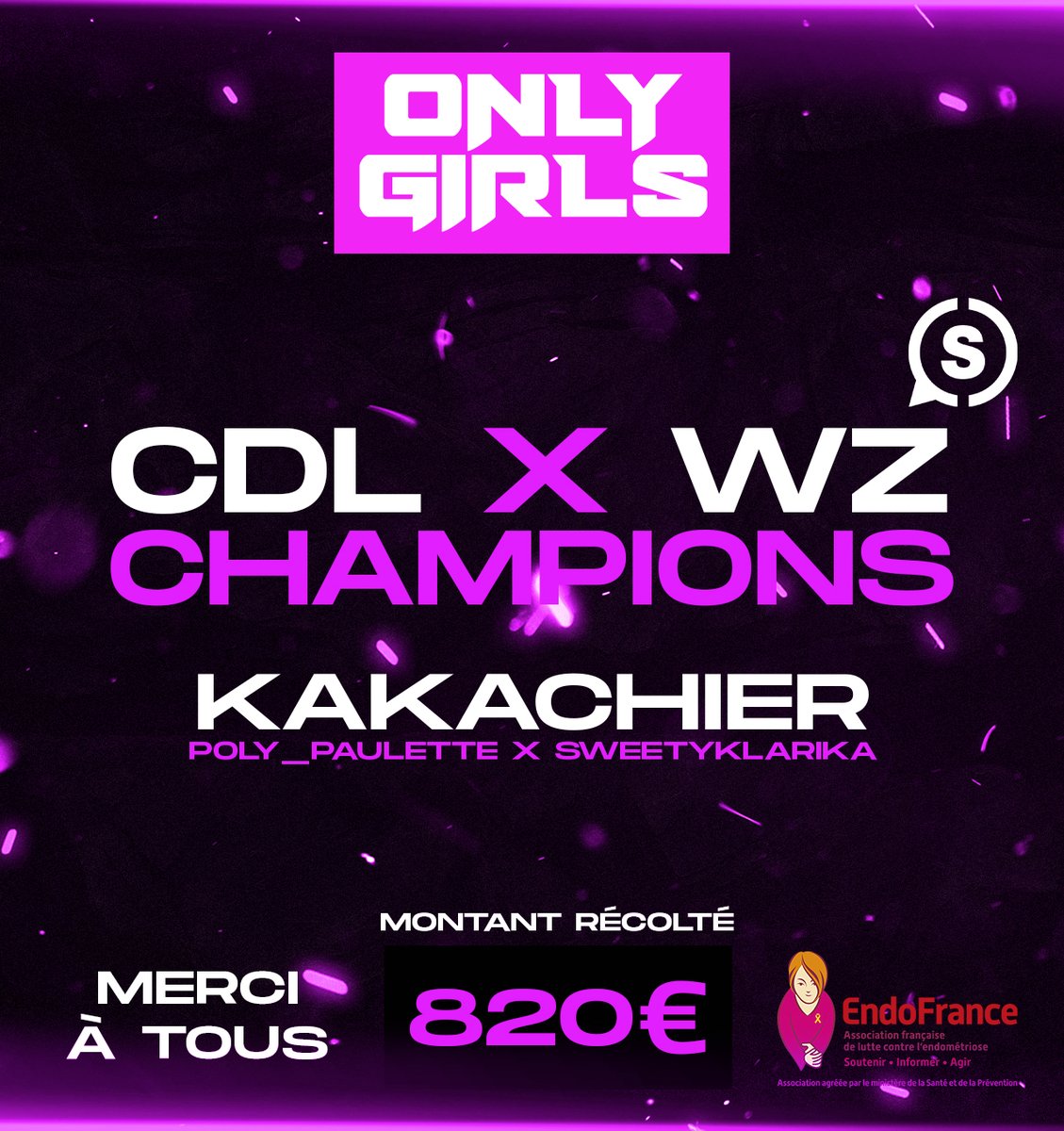 VOS CHAMPIONNES SONT LÀ ! 🏆

Only Girls CDL x WZ CHAMPS <a href="/poly_paulette_/">P̶O̶L̶Y̶ 🥀</a> x <a href="/SweetyKlarika/">SweetyKlarika</a> 

Un grand merci à toutes pour votre participation ainsi que pour vos donations au profit de l'association <a href="/Asso_EndoFrance/">EndoFrance</a> ! 

Et merci à <a href="/ScufFrance/">SCUF France</a> pour leur soutien au projet !