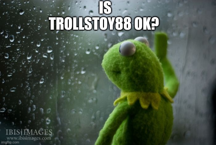 #trollstoy88 Where are you?