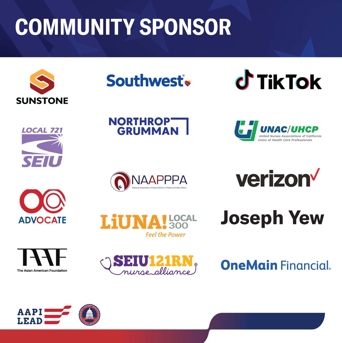 AAPI LEAD is immensely honored by the support from our community sponsors. Each contribution, both individual and collective, is crucial to our mission. Your engagement ensures the growth and visibility of AAPI leadership across the country. Thank you for your trust and support.