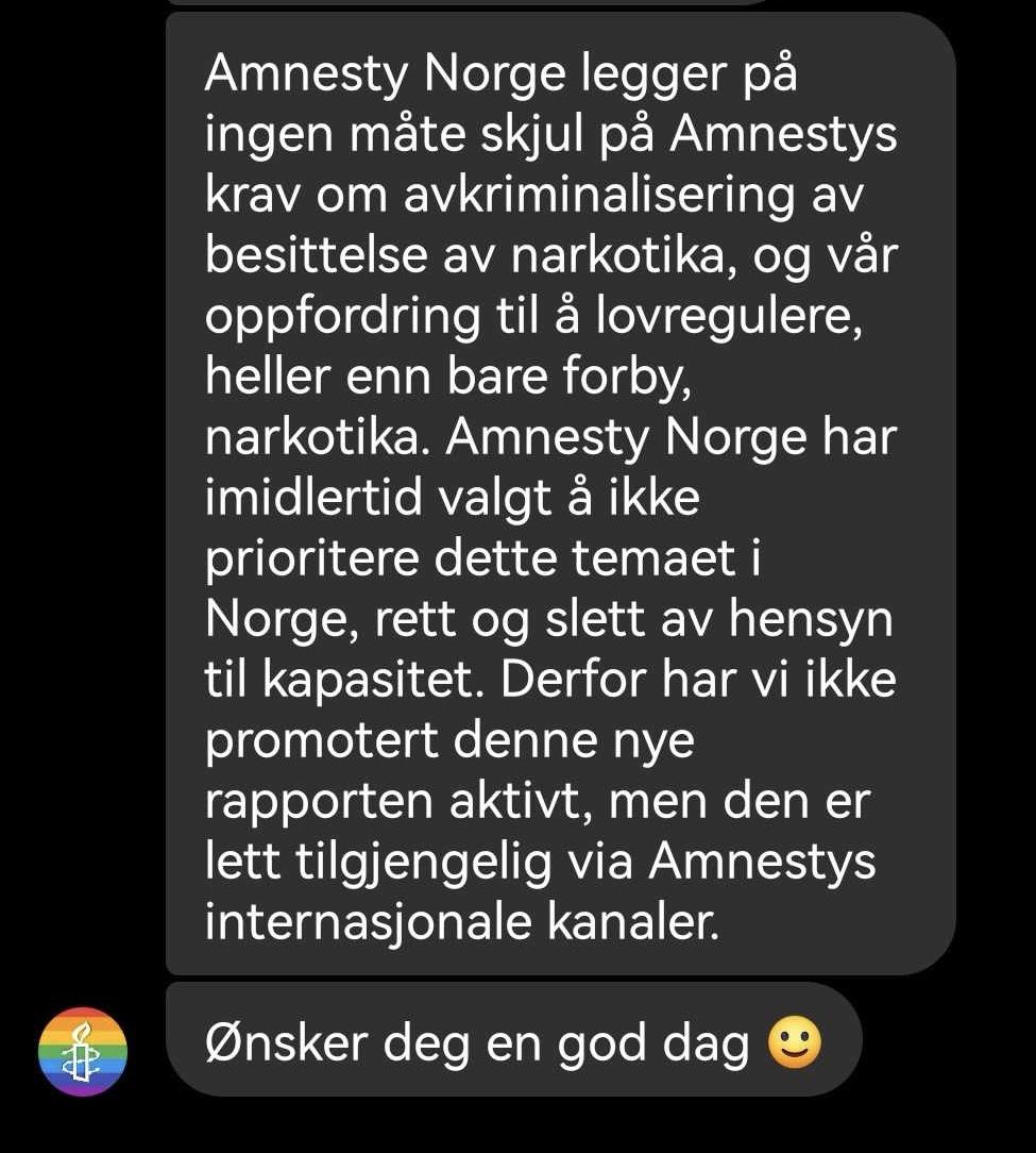 wenchewar's tweet photo. I en tid der regjeringen intensiverer krigen mot narkotika, har @Amnesty_Norge «valgt å ikke prioritere dette temaet i Norge, rett og slett av hensyn til kapasitet». 
Er det for sterke ord å kalle det feighet? 
En RT krever mindre enn svarene dere sender på Messenger @JohnPeder @frankctangberg