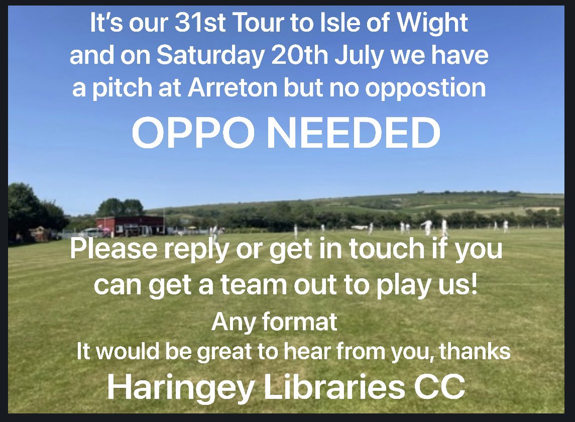 Shout out for a fixture on Isle of Wight Saturday 20th July - any help welcome
<a href="/IWCricket/">Isle of Wight Cricket</a> <a href="/iwcponline/">Isle of Wight County Press</a> <a href="/iwightradio/">Isle of Wight Radio</a> <a href="/IOWcricket/">Newclose Cricket</a> <a href="/newcloseiow/">Newclose IOW</a> <a href="/PorchfieldCC/">Porchfield CC</a> <a href="/Ibakeriescc/">island Bakeries cc</a> <a href="/HampshireCB/">🏏 Hants Cricket Board</a> <a href="/hantscl/">Hampshire League</a> <a href="/NewportCricket/">Newport cc</a> <a href="/CowesCC/">CowesCC</a> <a href="/RydeCricketClub/">Ryde Cricket Club</a> <a href="/NorthwoodCC1842/">Northwood Cricket Club</a> <a href="/FreshwaterCCiow/">Freshwater CC</a> 
#IOW #cricket