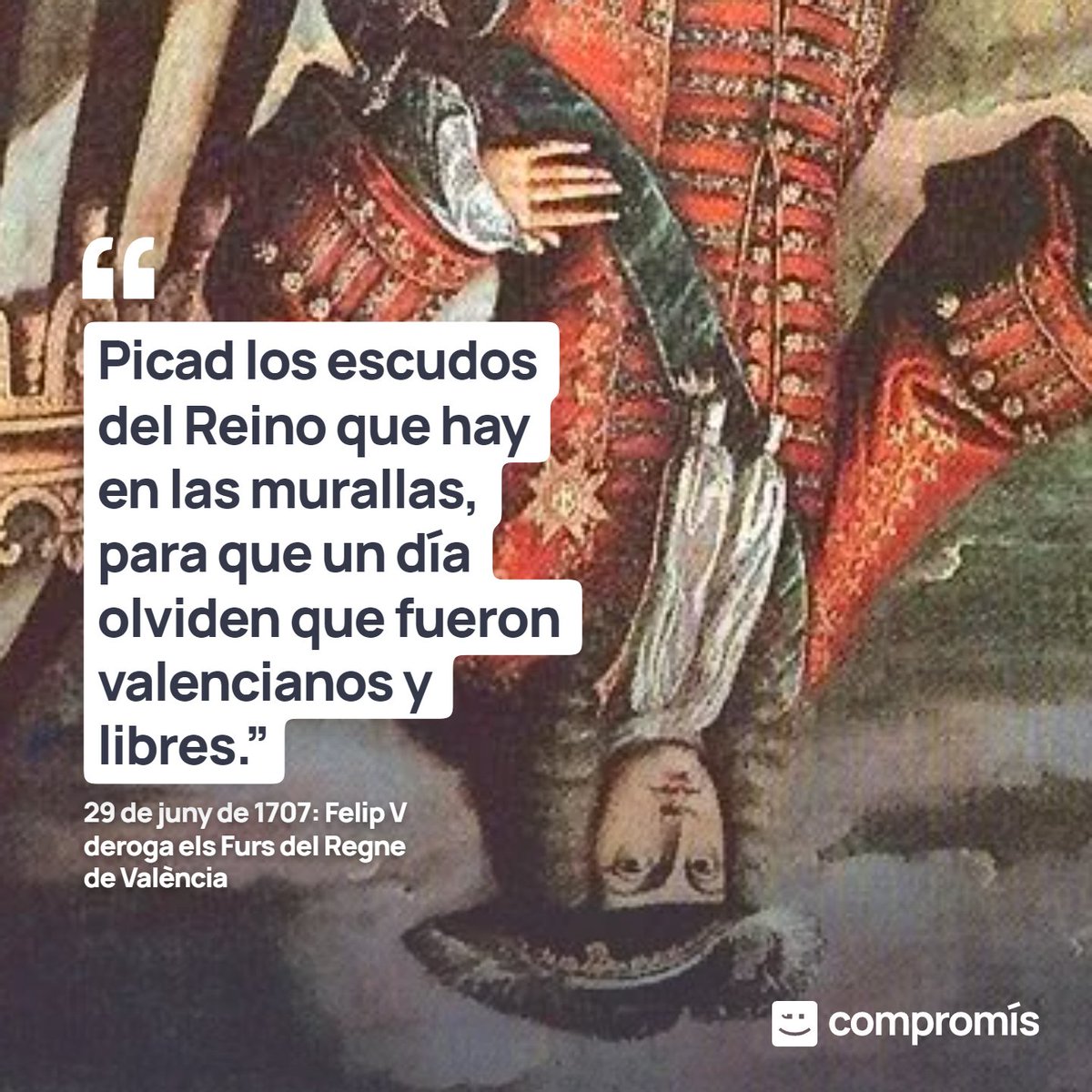 317 anys del Decret de Nova Planta.

317 anys sense Furs, sense Dret Civil ni llibertat nacional "por justo derecho de conquista".

Fa 317 anys que intenten acabar amb la nostra llengua, cultura i identitat, però sempre han trobat davant un poble valencià valent i persistent.