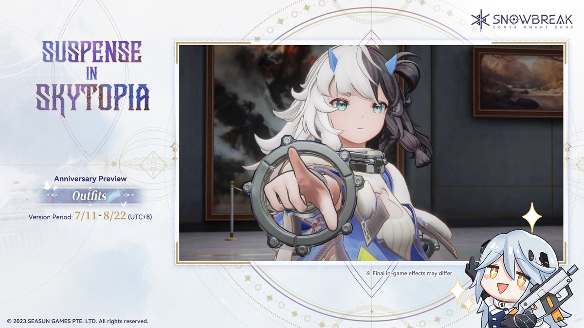 SnowbreakEN's tweet image. ["Suspense in Skytopia" Anniversary Prize Draw Event ]-Event-Limited Outfits and Skins

The anniversary version will feature an array of outfits and weapon skins, both new and returning. Mark your calendars for the arrival of "Suspense in Skytopia" on July 11!

*Lyfe - Infinite…