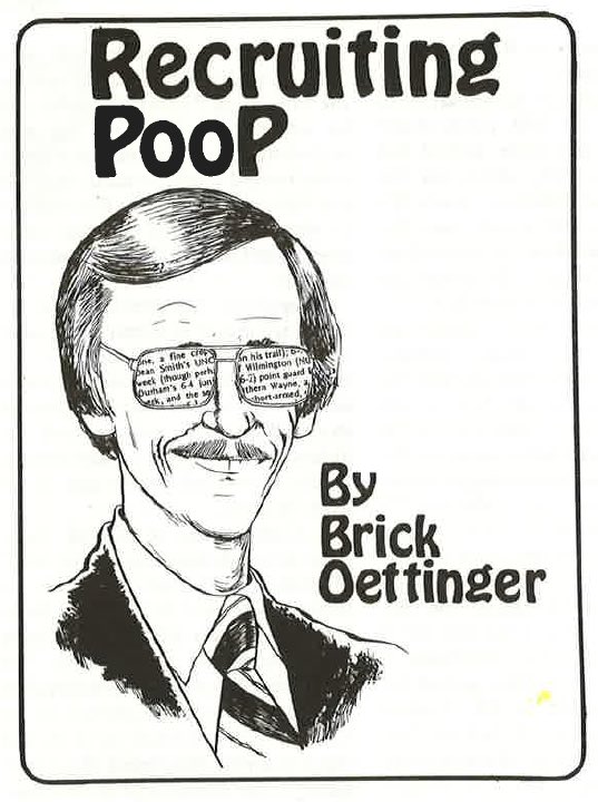 Legendary recruiting insider Brick Oettinger has passed. Was a go to source in ACC country for decades; His “Poop Sheet” a must read. 1st scout on Michael Jordan (as JR) while scouting Cecil Simmons (Ben’s dad). Brick also coached in a prison league, where stories are great. #RIP