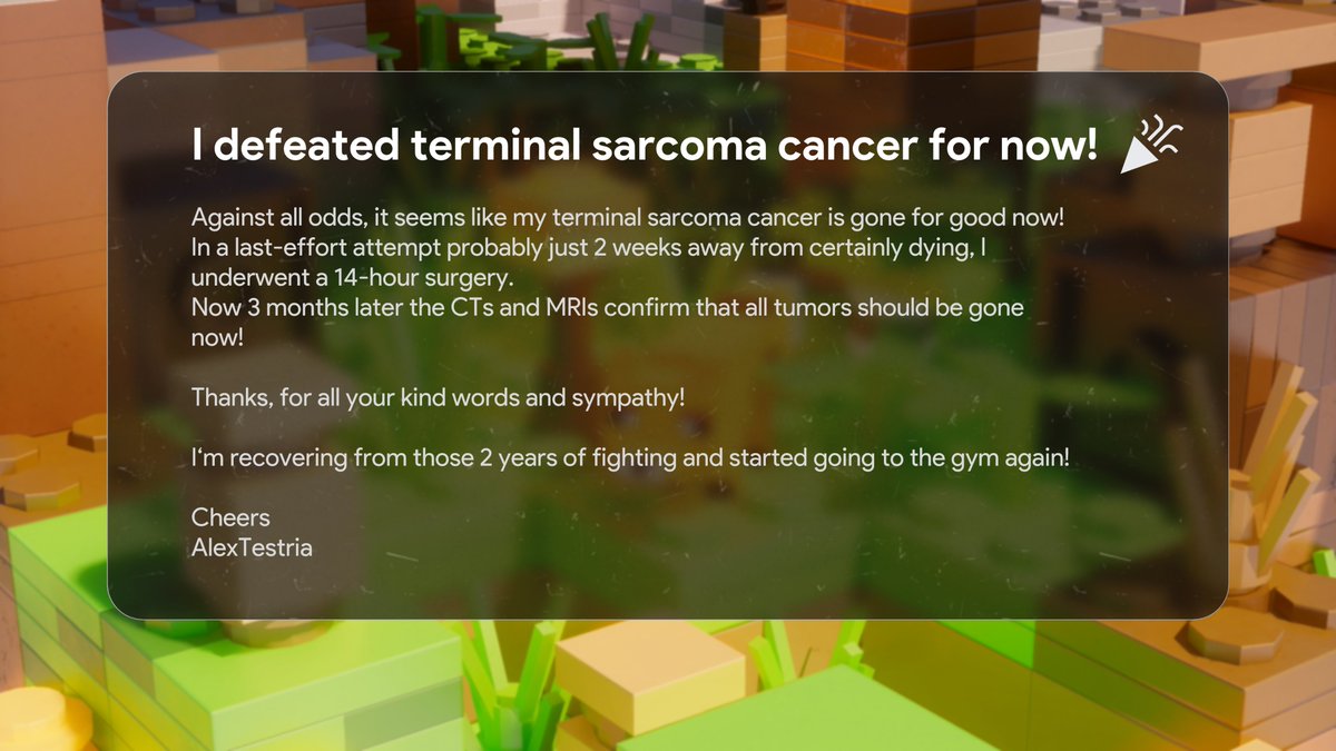 Two years of heavy fighting for my live are now hopefully over!

#CancerJourney #rhabdomyosarcoma #Minecraft