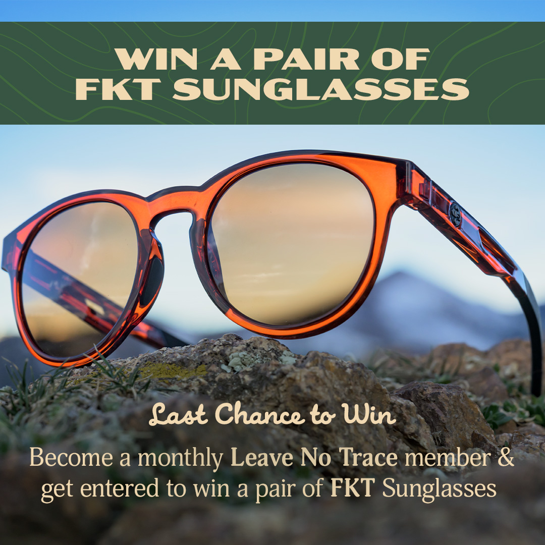 leavenotrace's tweet photo. Final chance to win one of 5 pairs of FKT Sunglasses! To enter, simply become a Leave No Trace member this month, and you'll automatically be enrolled in the giveaway!

Sign up here: https://t.co/tDKdUUqdxq

@FKTgear https://t.co/Lo1JHb0w9p