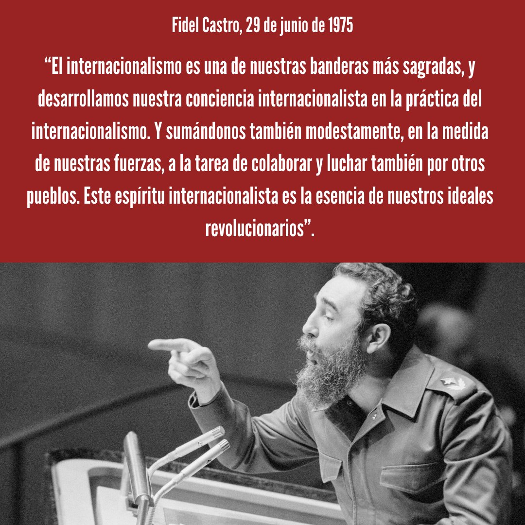 #FidelCastro “El internacionalismo es una de nuestras banderas más sagradas, y desarrollamos nuestra conciencia internacionalista en la práctica del internacionalismo...”.

👉 29 de junio de 1975