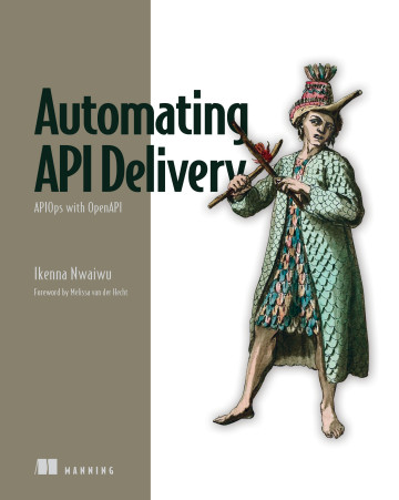 ManningBooks's tweet image. 📣Deal of the Day📣  June 29

45% off TODAY ONLY!  

Automating API Delivery  &amp;amp; selected titles: mng.bz/WrEx @api_ikenna #APIOps #OpenAPI #RESTAPI 

Now in print! Improve speed, quality, AND cost by automating your API delivery process!