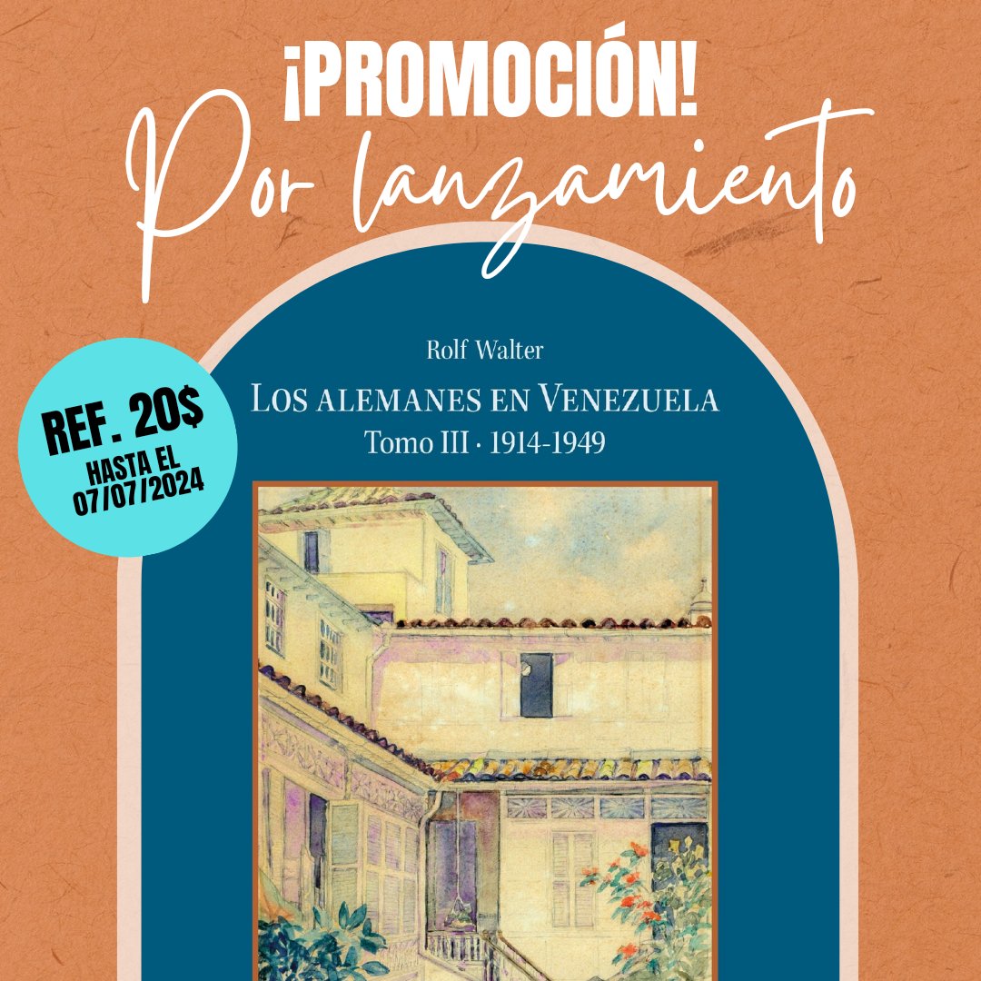 Por tiempo limitado (hasta el domingo 07 de julio de 2024), podrán adquirir el libro de Rolf Walter "Los Alemanes en Venezuela Tomo III 1914-1949" por ref. 20$ 📚

Disponible en las taquillas del teatro, de martes a viernes de 9 a.m. a 2 p.m.

<a href="/oteditores/">O.T. Editores</a>