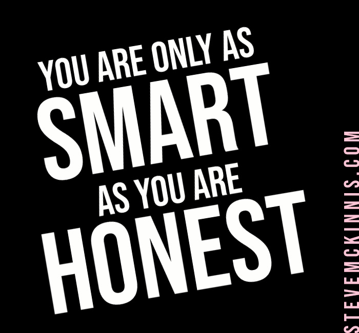 I'm realizing that people are only as smart as they are honest.  People who don't try, refuse to learn and treat others with bullying, lying and threats are the opposite of intelligent.

#honest #honesty #honestly #smartpeopledontlie #liarsarentsmart #lyingisnotsmart