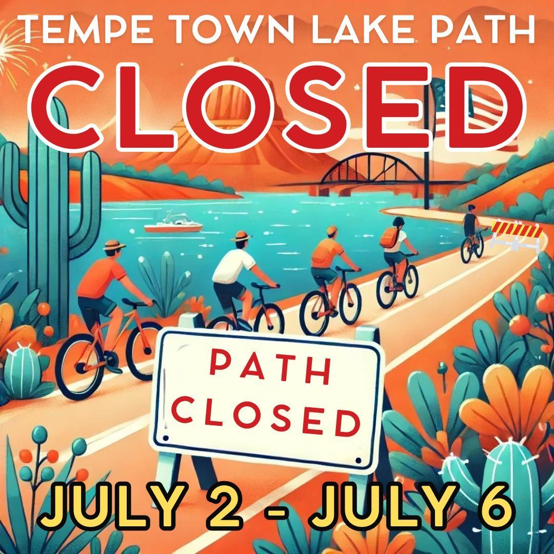 🚨 Attention all rebels on wheels! 🚨 The South Side path of Tempe Town Lake is off-limits from the Tempe Center for the Arts to the east side of Mill Ave Bridge from early morning July 2 until the morning of July 7 for the Independence Day party! 🎆 Detour to Rio Salado Pkwy