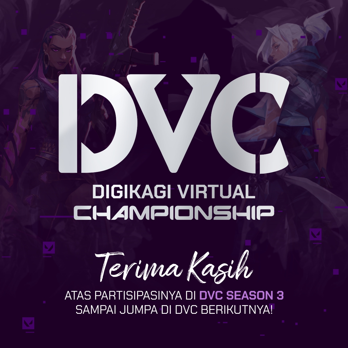 Terima kasih banyak untuk partisipasi dan antusiasme kalian dalam DVC Season 3 kali ini!  

Selamat untuk para pemenang dari tim Alpha &amp; tim Omega!  

Sampai jumpa di DVC berikutnya!  

#g2Arena #digikagi #dvcseason3