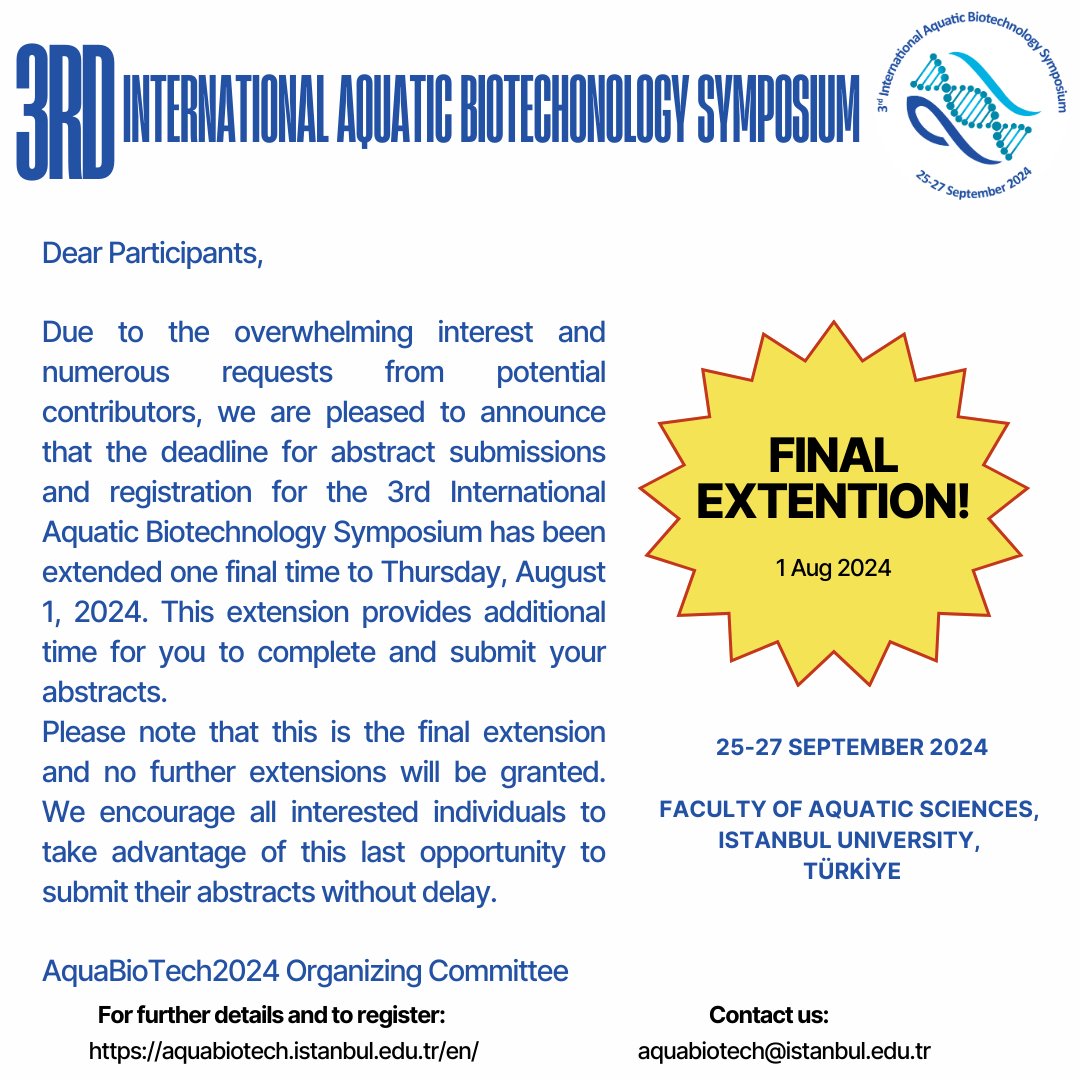Due to overwhelming interest, the abstract submission deadline for the 3rd International Aquatic Biotechnology Symposium is extended to August 1, 2024. Final chance to submit! Visit aquabiotech.istanbul.edu.tr/en/ for details. #AquaBioTech2024