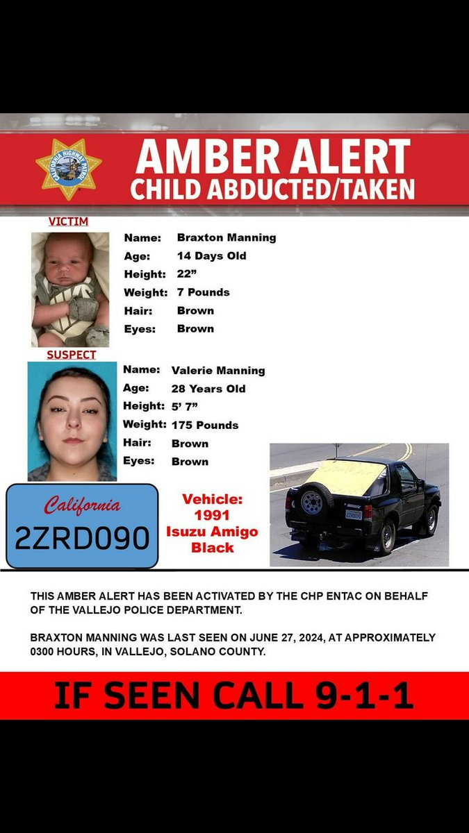 🚨#AmberAlert: Abducted Newborn The California Highway Patrol has issued an Amber  Alert for 14-day-old Braxton Manning. The suspect, Valerie Manning, was  last seen driving a black 1991 Isuzu Amigo with CA license
