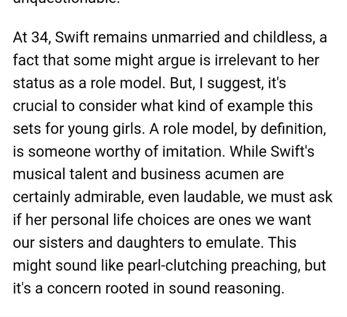 I am disgusted. Taylor Swift has revitalised economies, helped the homeless + showcased body positivity. Having children is a choice not a requirement, being married is also a choice and judging by her long list of no.1s - praised be she didn’t marry any of those ‘men’