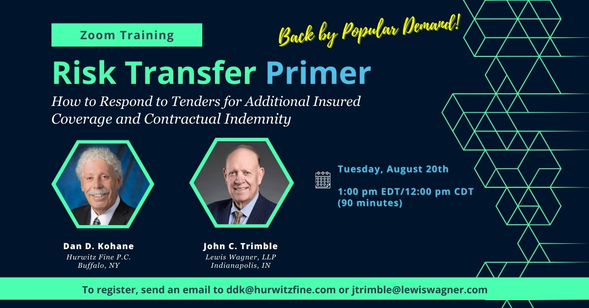 Please join my friend, <a href="/kohane/">Dan D. Kohane</a>  and me as we present once again on the subject of Risk Transfer. If you work in the tort or risk transfer arenas, this webinar will help clarify one of the more confusing subjects that we deal with day in and day out.