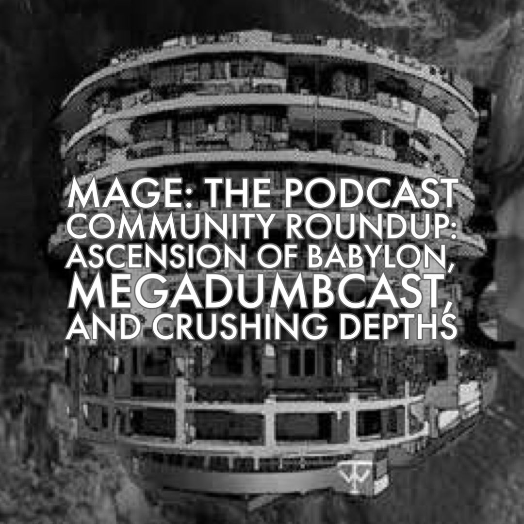 magethepodcast's tweet photo. 🎧 So what’s everyone else makin’? This week, Terry talks to Kris Newton of Megadumbcast, Mike Diamond of the Ascension of Babylon’s actual play, and TL Webb’s latest fiction, Crushing Depths. Listen https://t.co/gcJ28AHWzZ #magetheascension #megadumbcast # ascensionofbabylon https://t.co/07XcBww93f