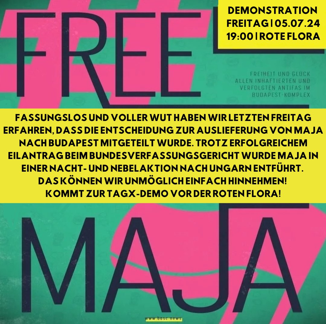 flora_rote's tweet image. Fassungslos und voller Wut haben wir letzten Freitag erfahren, dass die Entscheidung zur Auslieferung von Maja nach Budapest mitgeteilt wurde. Trotz erfolgreichem Eilantrag beim Bundesverfassungsgericht wurde Maja in einer Nacht- und Nebelaktion nach Ungarn entführt.