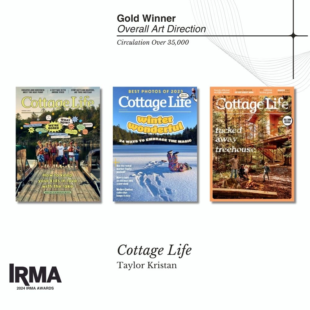 Congratulations Taylor Kristan, winner of the Gold medal in Overall Art Direction, circulation over 35,000, for Cottage Life. 
<a href="/cottagelife/">Cottage Life</a> 

#irma #IRMAAwards2024 #magazines #regionalmagazines #editorialdesign