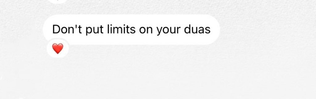 Don't put limits on your Duas