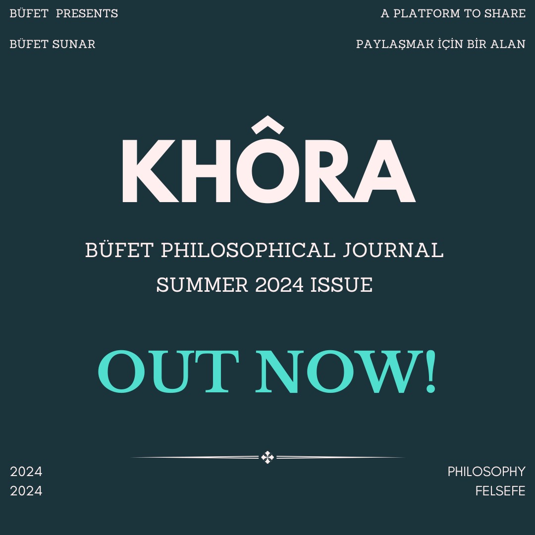 Dear all! The wait is over. The very first issue of Khora, BÜFET Philosophical Journal, is out now!  We'd like to thank all of the contributors for their hard work and support who made this project possible ❤️
You can read it via the link here: bogazicifelsefe.com/khora-journal/
1/4