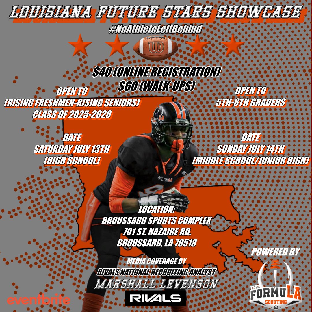 LOUISIANA FUTURES SHOWCASE

JULY 13TH: CLASS OF 2025-2028
Rivals National Analyst Marshall Levenson @MarshallRivals will be in attendance.

JULY 14TH: 5TH-8TH GRADE
🔥🔥🔥🔥
SKILL PLAYERS ONLY: QB|RB|WR|TE|LB|DB

#PleaseShare

#4thQuarterMentality
#TheFormuLA
#NoAthleteLeftBehind
