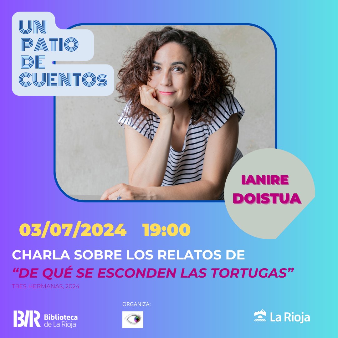 Ianire Doistua charla sobre los relatos de "De qué se esconden las tortugas" en el #patiodelabiblio a las 19:00 del 3 de julio de 2024 #bibliotecadelarioja