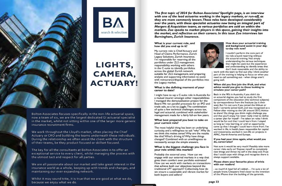 In our series for <a href="/actuarialpost/">Actuarial Post</a>, the Bolton Associates’ Spotlight page interviews the lead actuaries working in the legacy markets, or run-off, as they are more commonly known. This month Zoe Bolton interviewed Ian Burningham, Zurich Insurance bit.ly/3Pice6x