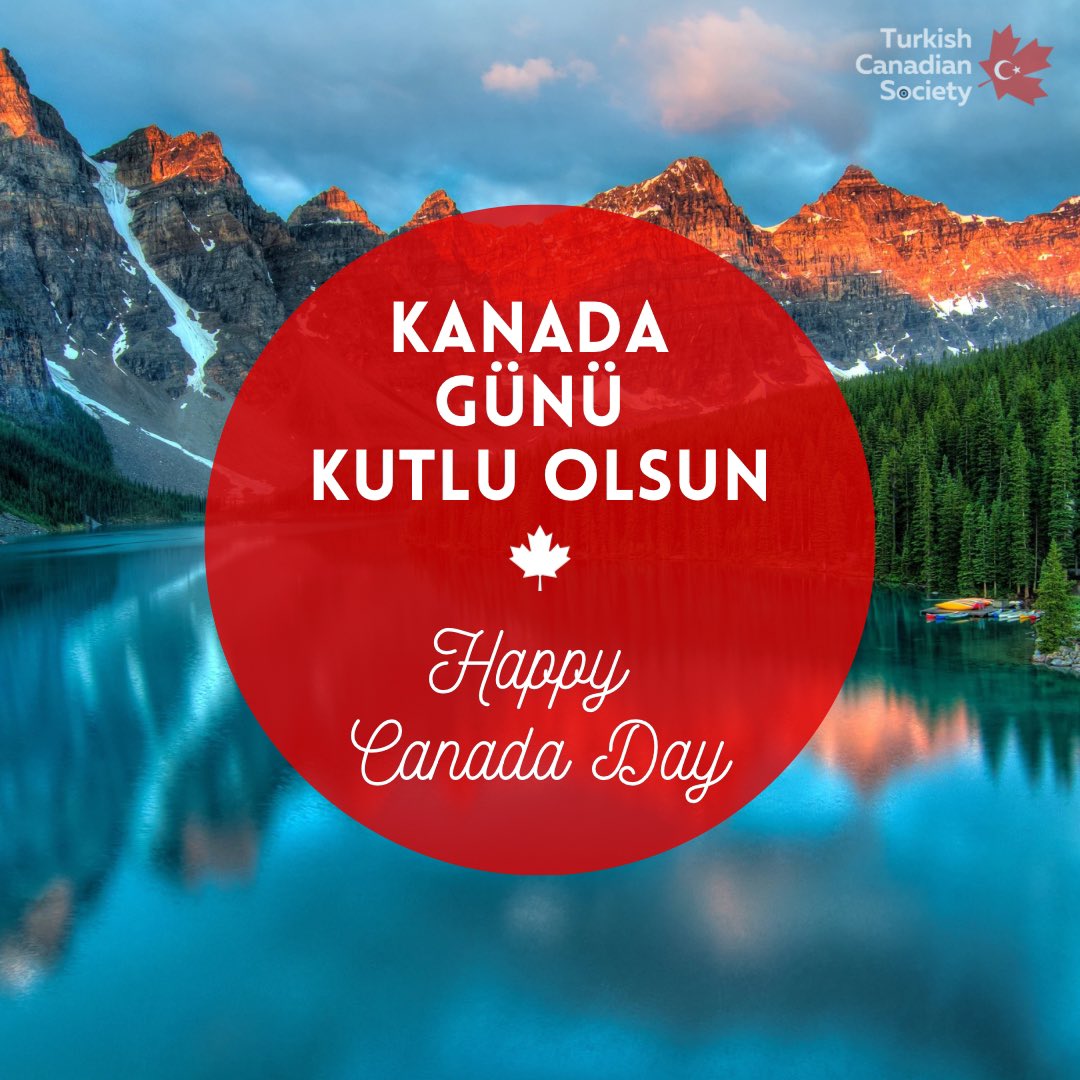 Kanada Günü Kutlu Olsun!
🍁
Happy Canada Day!