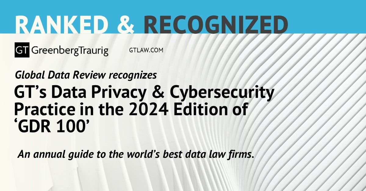 GT_Law's tweet photo. GT's Data Privacy & Cybersecurity Practice has been recognized in the 2024 edition of “GDR 100,” Global Data Review’s prestigious annual guide to the world’s leading data law firms.
Read more in our Data Privacy Dish blog: https://t.co/mFrTHJIaY3.
#GTBlogs #GTNews #DataPrivacy https://t.co/0c2xwBN0k6