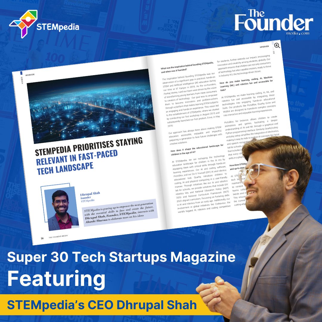 We are thrilled to announce that our CEO, Mr. Dhrupal Shah, has been prominently featured in The Founder Media's Super 30 Tech Startups magazine, sharing insightful perspectives on the journey and vision behind STEMpedia.

Read the full interview here heyzine.com/flip-book/06d7…