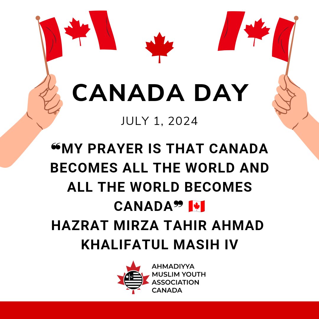 𝗛𝗔𝗣𝗣𝗬 𝗖𝗔𝗡𝗔𝗗𝗔 𝗗𝗔𝗬

The Ahmadiyya Muslim Youth Association Canada 🇨🇦 sends warm wishes to all Canadians, both at home and abroad, on the celebration of the 𝟭𝟱𝟳𝘁𝗵 𝗖𝗮𝗻𝗮𝗱𝗮 𝗗𝗮𝘆.

#Canada #CanadaDay #CanadaDay2024 #CADay2024 #CanadaDayWeekend