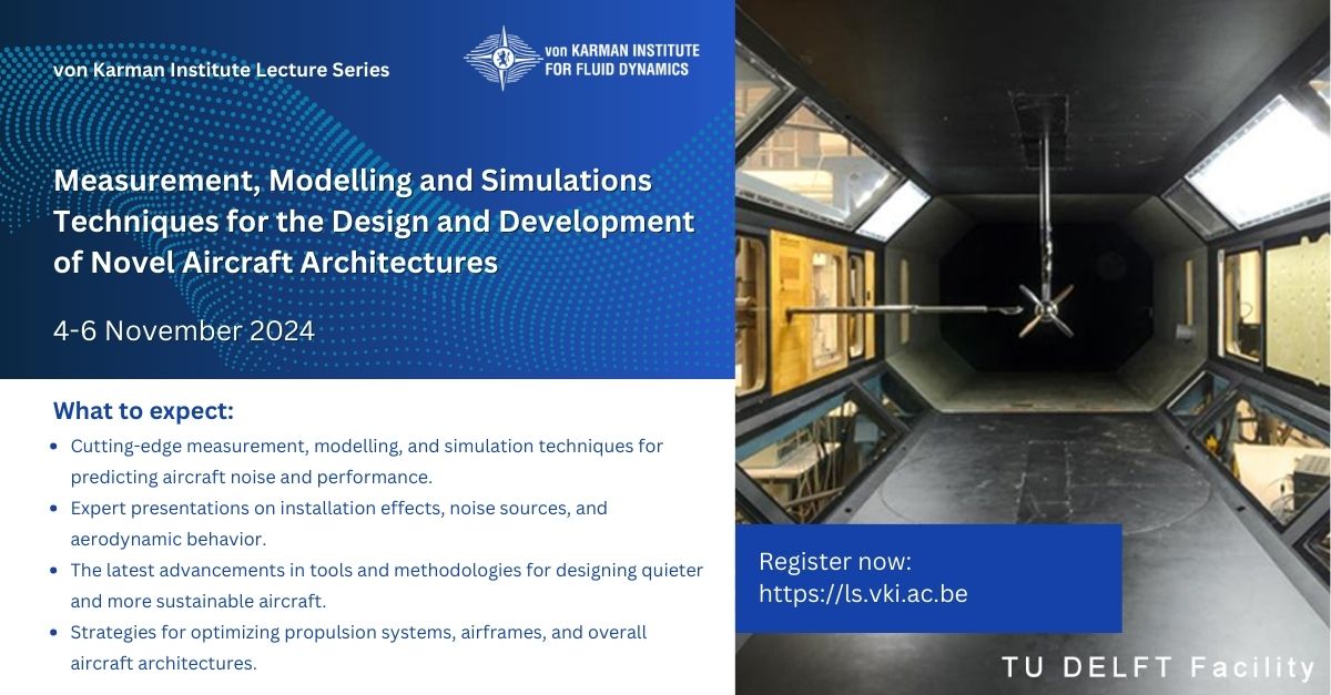 Join us at VKI from Nov. 4-6, 2024, for a lecture series on Measurement, Modelling, and Simulation Techniques for the Design and Development of Novel Aircraft Architectures. Register: vki.ac.be/index.php/comp…
#AircraftDesign #SustainableAviation #NoiseReduction #vonKarmanInstitute