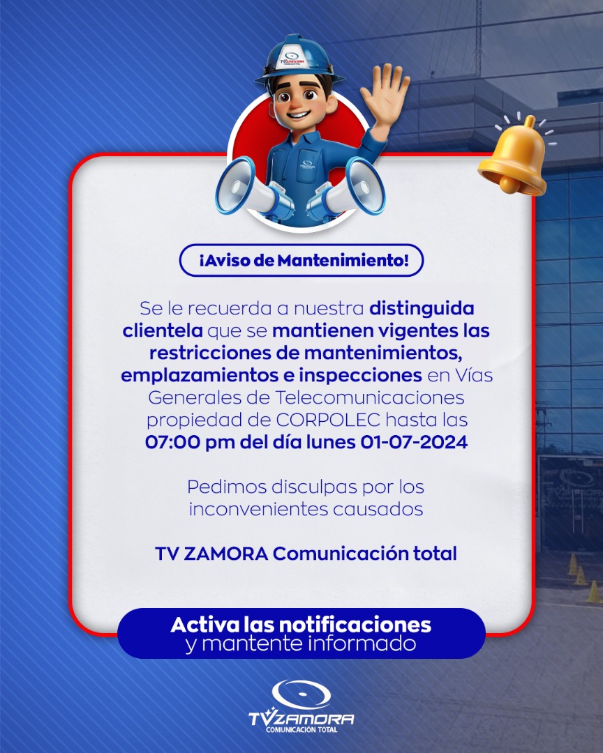 #01jun2024 ¡ATENCIÓN SUSCRIPTORES!   Se mantienen vigentes las restricciones de mantenimientos, emplazamientos e inspecciones en Vías Generales de Telecomunicaciones propiedad de CORPOLEC hasta las 07:00 pm del día lunes 01-07-2024
Pedimos disculpas por los inconvenientes