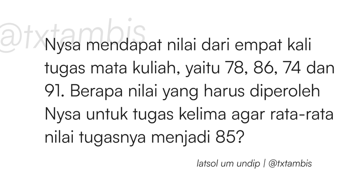txtambis's tweet photo. [Latsol UM UNDIP]

Berapa nilai yang harus diperoleh Nysa untuk tugas kelima agar rata-rata nilai tugasnya menjadi 85? https://t.co/gkd48yXB6t