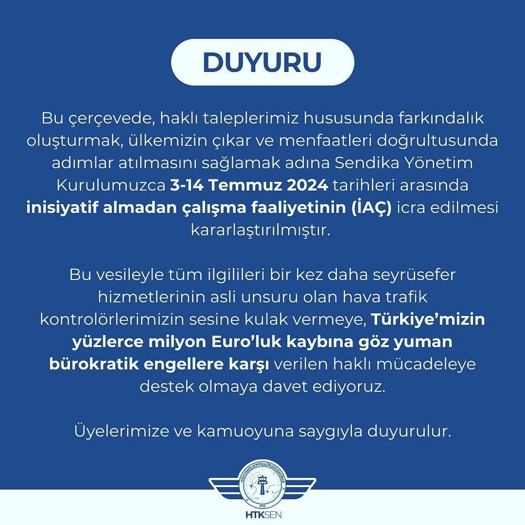 Hava trafik kontrolörlerimizin özlük hakları, ülkemizin çıkar ve menfaatleri için 20-30 Haziran 2024 tarihleri arasında gerçekleştirdiğimiz inisiyatif almadan çalışma faaliyetimiz başarıyla icra edilmiştir. 

Aradan geçen zaman diliminde çözüm için hiçbir çaba gösterilmemiş,