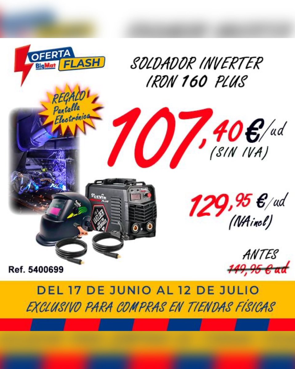 ¿Empezamos bien Julio? 😏

¡Soldador inverter iron 160 plus en oferta! 😱

📍Carretera de Monovar s/n
📞 965 387 856
📅 De 7 a 19:00 ininterrumpidamente