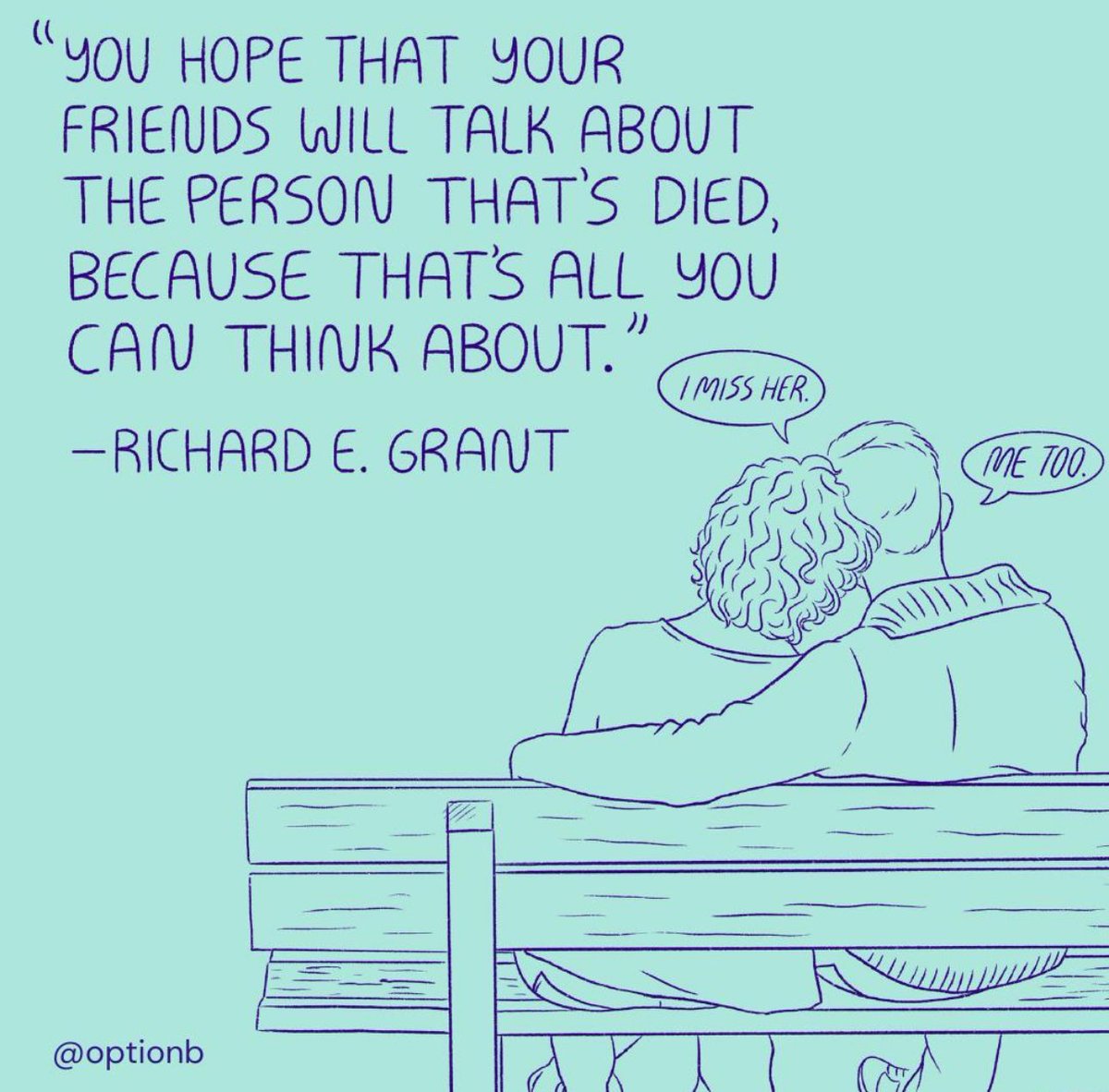 Talking about the person who has died can be a gift to those who are grieving. 

<a href="/optionb/">OptionB</a> <a href="/RichardEGrant/">Richard E. Grant</a> 🧡