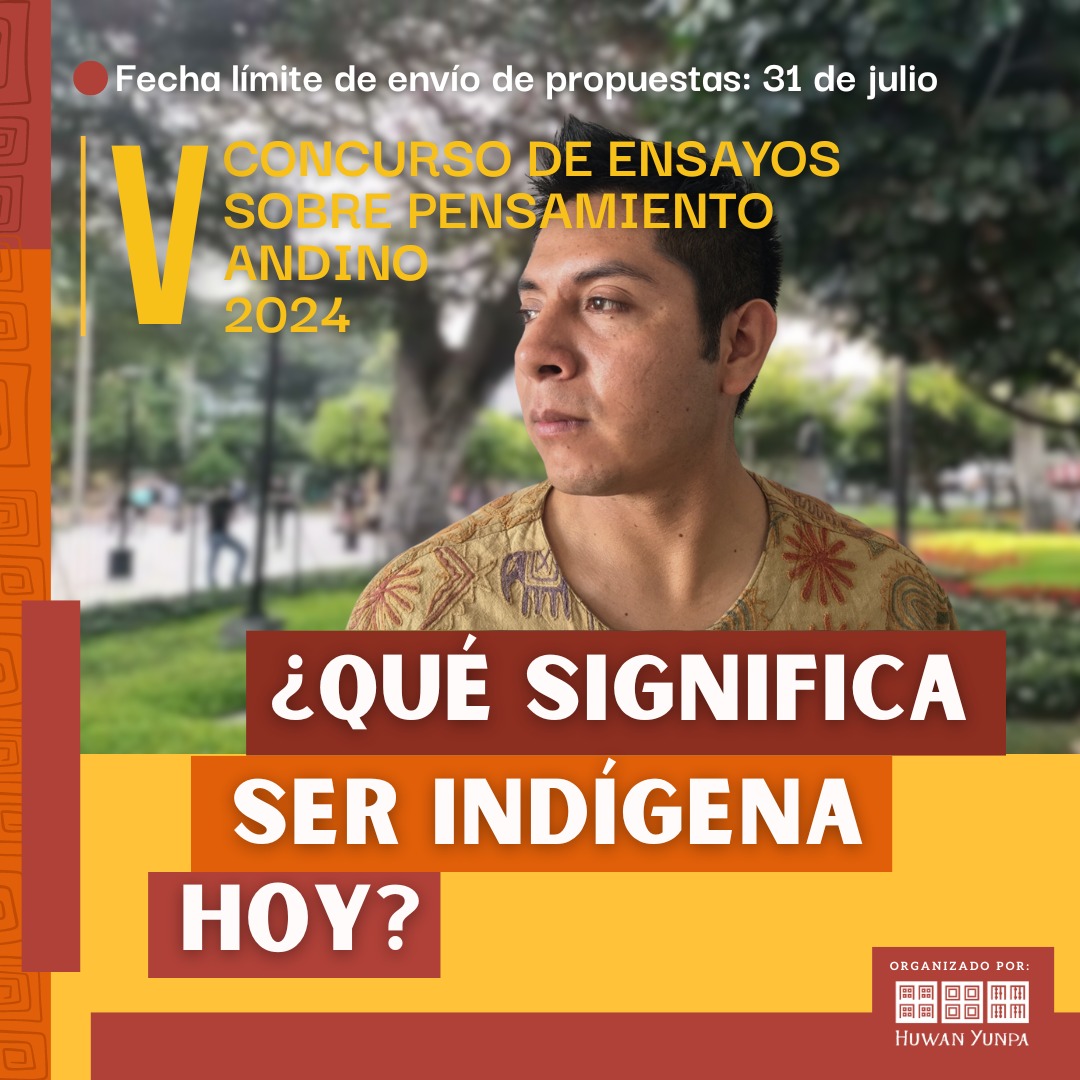 📣 ¡𝐑𝐞𝐜𝐨𝐫𝐝𝐚𝐭𝐨𝐫𝐢𝐨!
¡Participa en el 𝐕 𝐂𝐨𝐧𝐜𝐮𝐫𝐬𝐨 𝐝𝐞 𝐄𝐧𝐬𝐚𝐲𝐨 𝐬𝐨𝐛𝐫𝐞 𝐏𝐞𝐧𝐬𝐚𝐦𝐢𝐞𝐧𝐭𝐨 𝐀𝐧𝐝𝐢𝐧𝐨 𝟐𝟎𝟐𝟒! 
📅 Fecha límite de envío de propuestas: 31 de julio
👉 𝐋𝐞𝐞𝐫 𝐥𝐚𝐬 𝐛𝐚𝐬𝐞𝐬 𝐚𝐪𝐮í:huwanyunpa.org/willaykuna/con…

#concursodeensayos2024