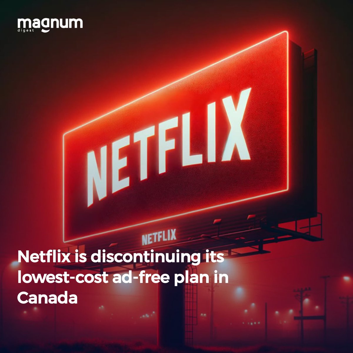 magnumdigestca's tweet image. Netflix&apos;s lowest-cost ad-free plan is going away in Canada. Time to rethink those binge-watching sessions:

magnumdigest.com/netflix-is-dis…

#NetflixCanada #StreamingNews #SubscriptionChanges #CanadaEntertainment #CuttingTheCord #StreamingAddict #MagnumDigest
