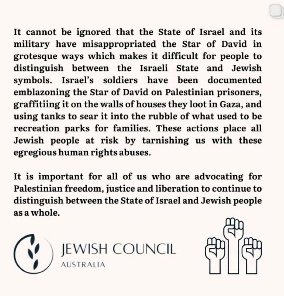 ShaykhSulaiman's tweet photo. BREAKING: The Jewish Council of Australia issues statement accusing Israel of misappropriating the Star of David

The Jewish Council of Australia:

● "Israel’s soldiers have been documented emblazoning the Star of David on Palestinian prisoners, graffitiing it on the walls of houses they loot in Gaza, and using tanks to sear it into the rubble of what used to be recreation parks for families." 

● "These actions place all Jewish people at risk by tarnishing us with these egregious human rights abuses."