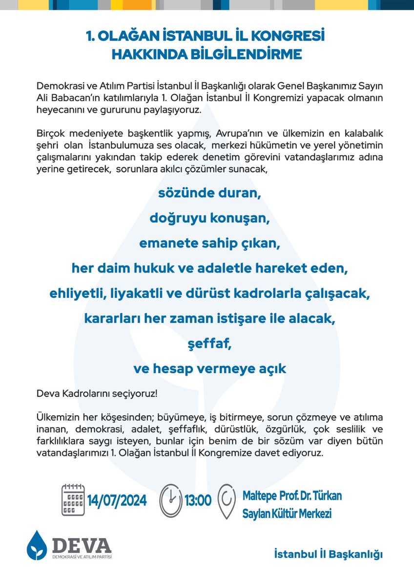 Genel Başkanımız Sayın Ali Babacan'ın katılımlarıyla yapacağımız 1. Olağan İstanbul İl Kongremize tüm vatandaşlarımız davetlidir. 

🗓️14.07.2024 Pazar
⏰13:00
📍 Maltepe Prof. Dr. Türkan Saylan Kültür Merkezi 

<a href="/alibabacan/">Ali Babacan</a> <a href="/A_HakanAgaoglu/">Ali Hakan Ağaoğlu</a> <a href="/devapartisi/">DEVA Partisi</a>