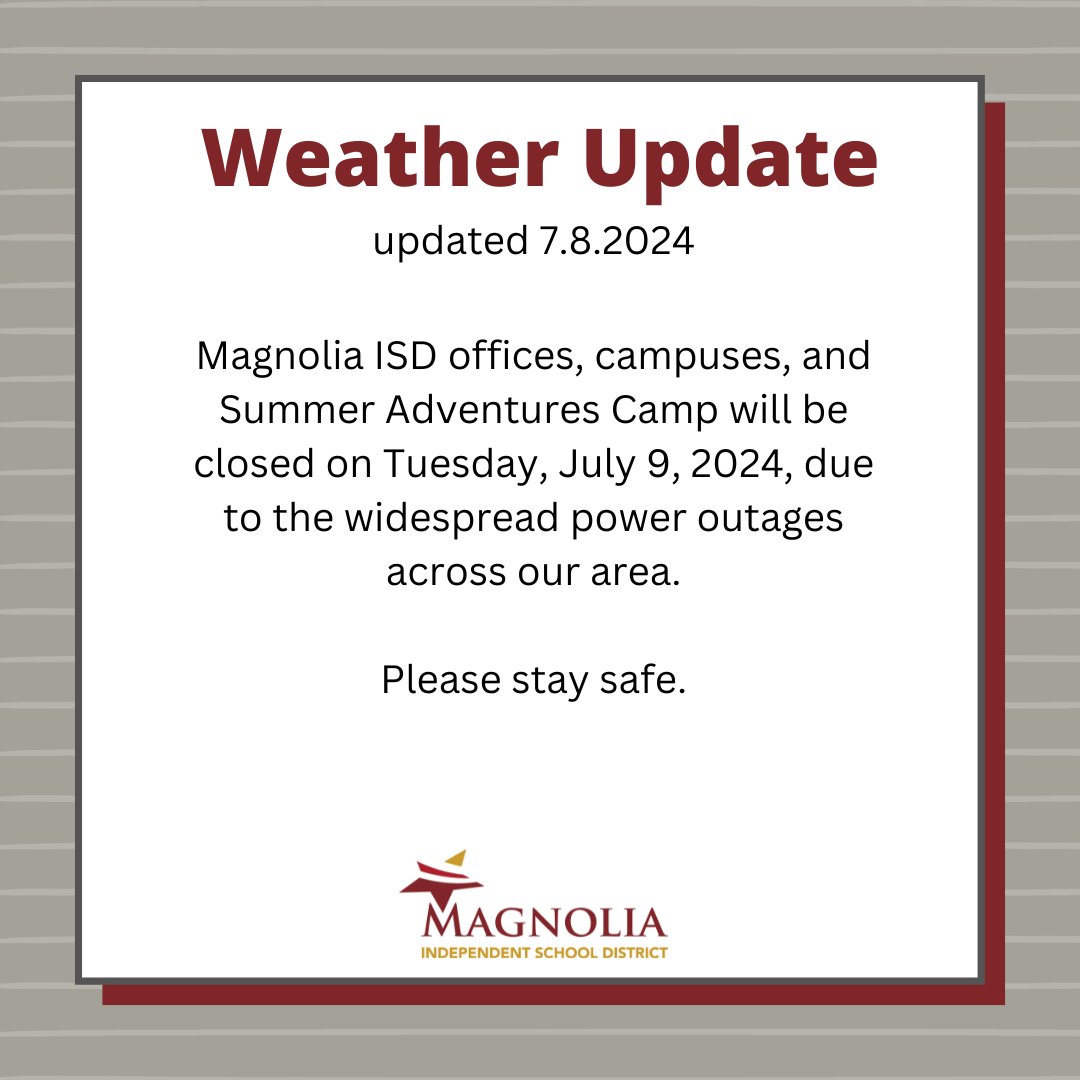 ❕ Magnolia ISD offices, campuses, and Summer Adventures Camp will be closed on Tuesday, July 9, 2024, due to the widespread power outages across our area.