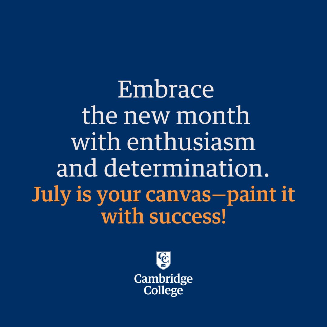 At Cambridge College, we believe in the power of education and the strength of our community. Together, let’s make July a month of extraordinary achievements and unforgettable moments.

#CambridgeCollege #NewMonthNewGoals #JulySuccess #CommunityStrong #MotivationMonday